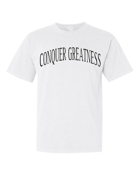 Conquer Greatness T-Shirt - Love Hate Clothing LLC